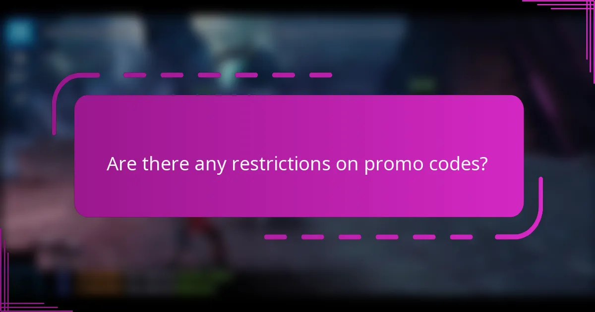 Are there any restrictions on promo codes?