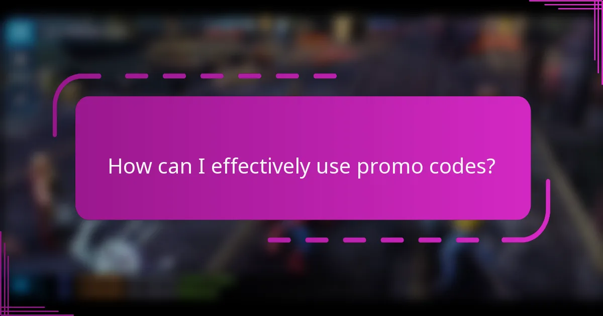 How can I effectively use promo codes?