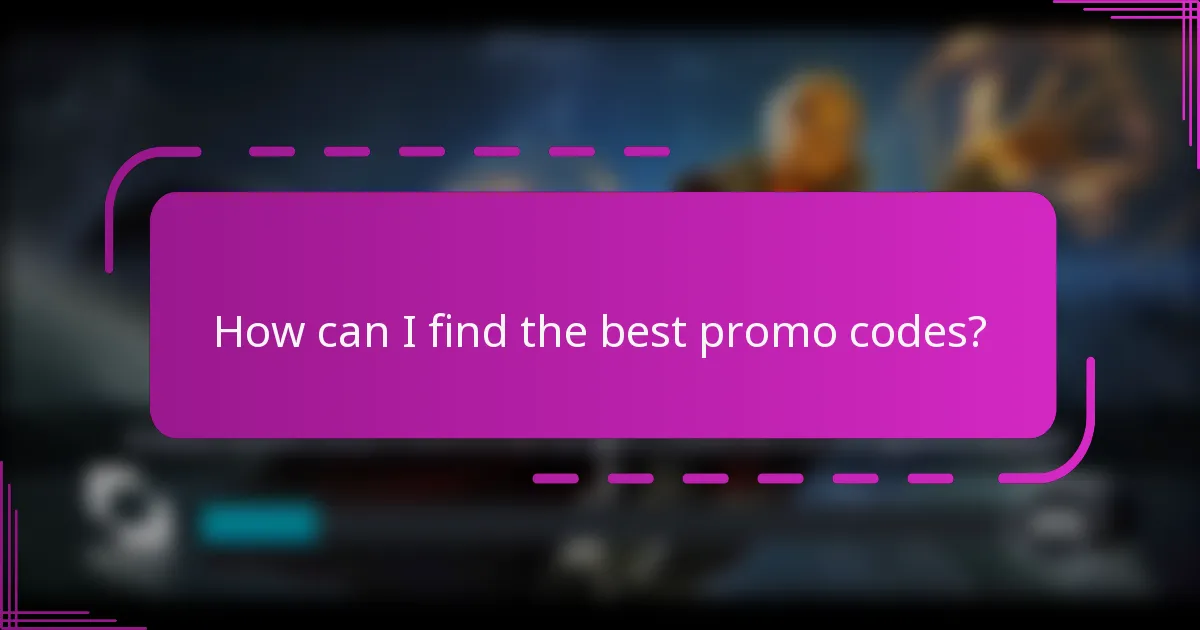 How can I find the best promo codes?