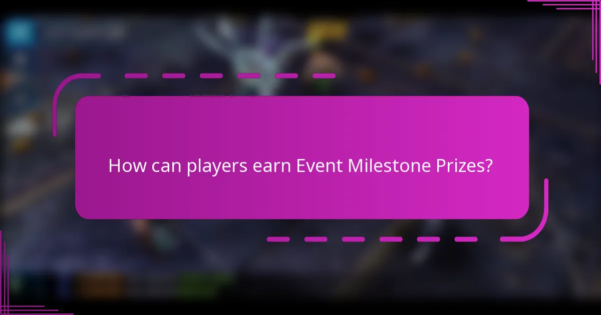 How can players earn Event Milestone Prizes?