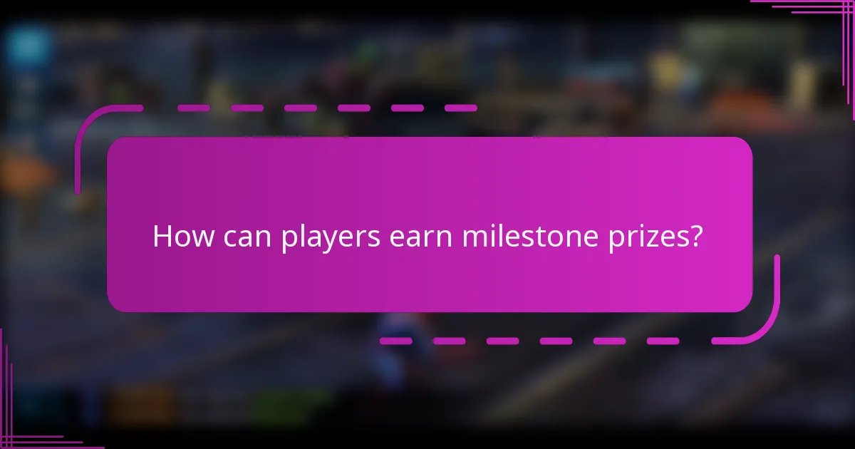 How can players earn milestone prizes?