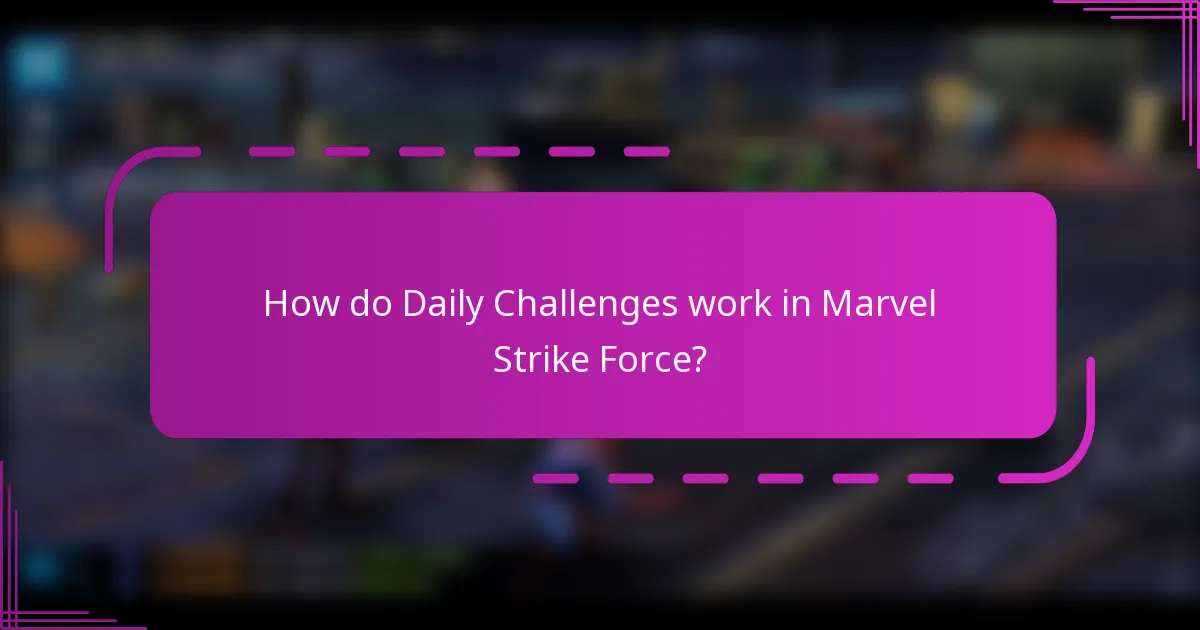 How do Daily Challenges work in Marvel Strike Force?