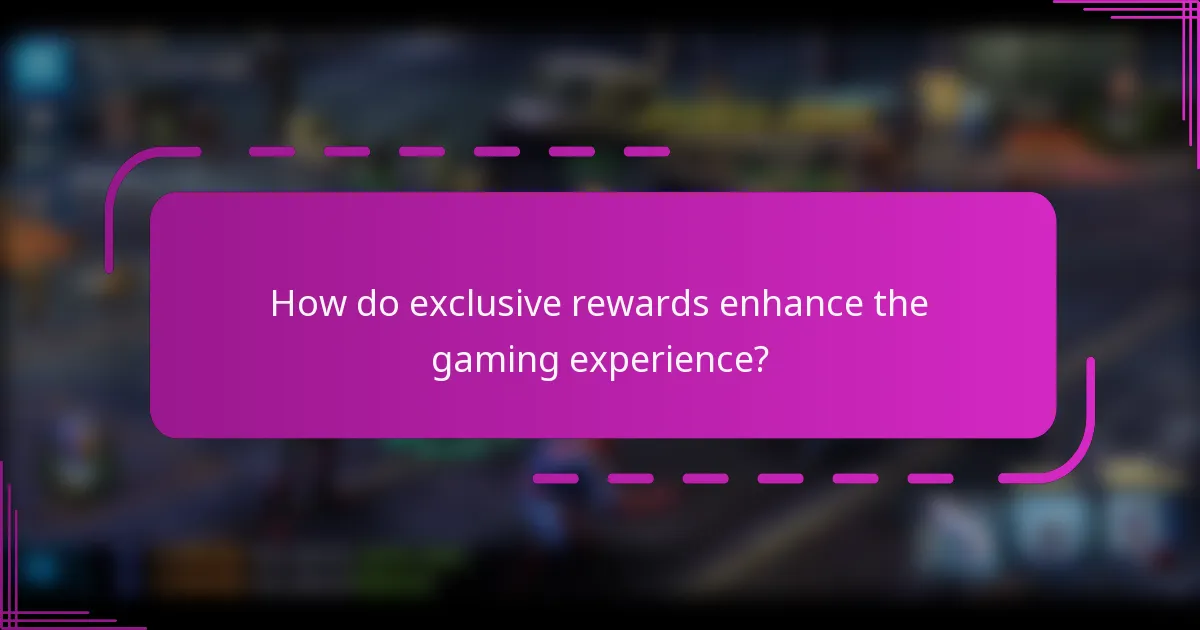 How do exclusive rewards enhance the gaming experience?
