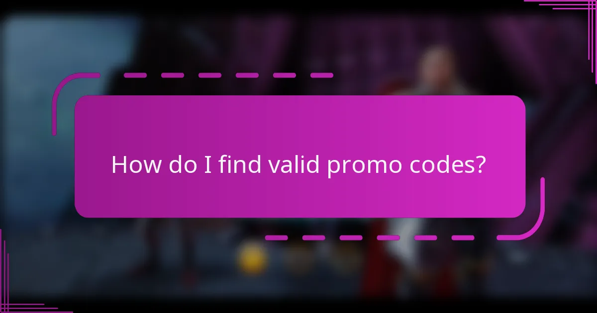 How do I find valid promo codes?