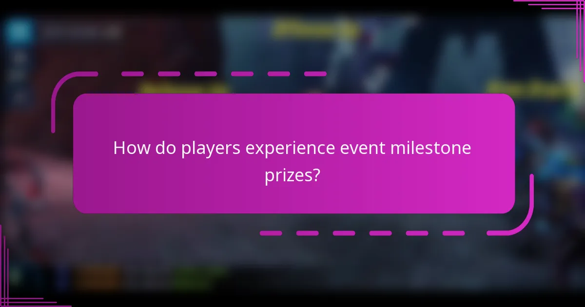 How do players experience event milestone prizes?