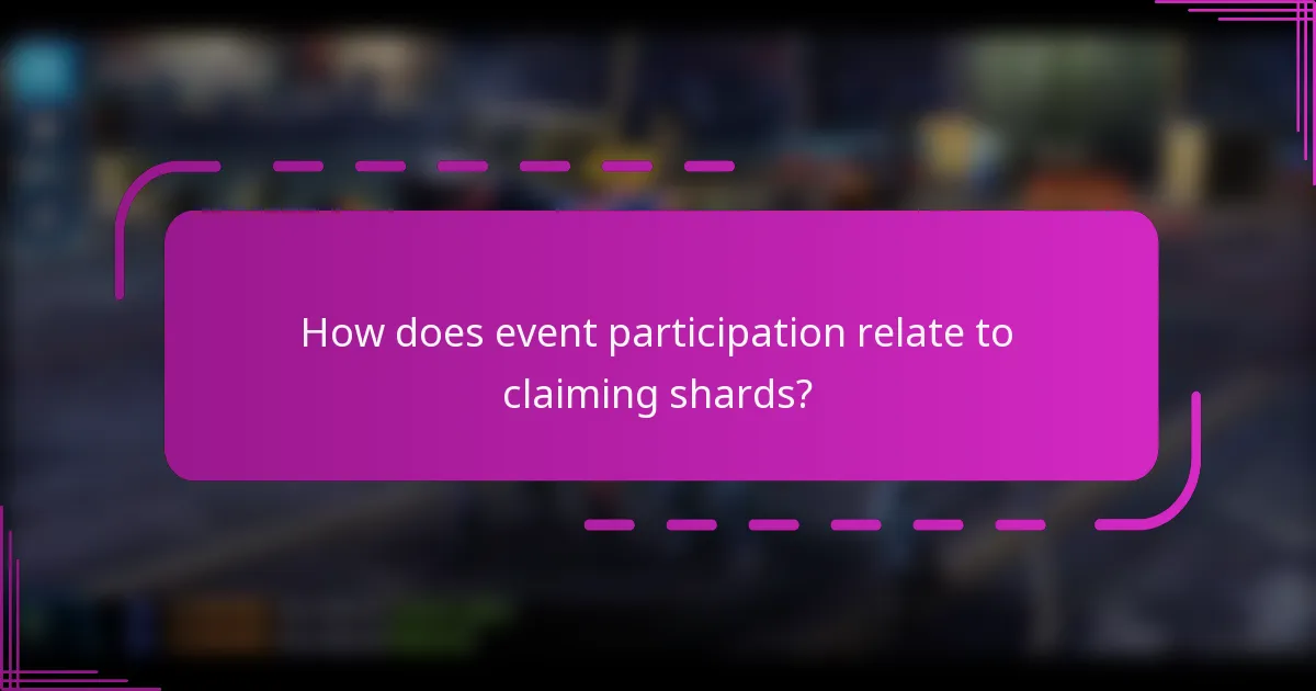 How does event participation relate to claiming shards?