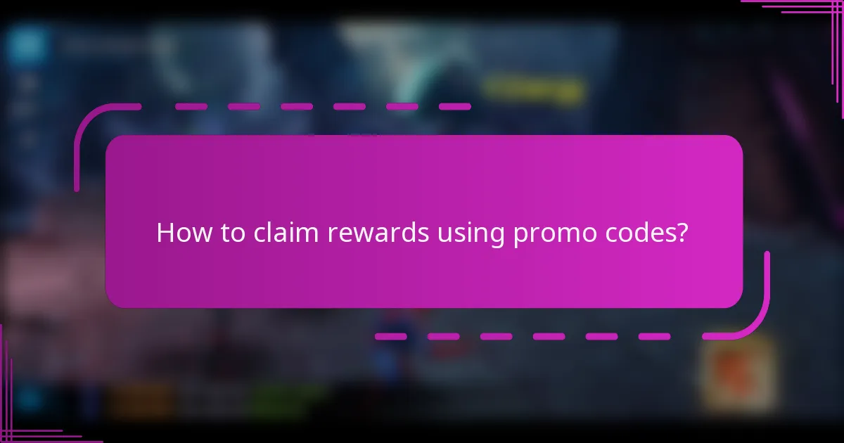 How to claim rewards using promo codes?