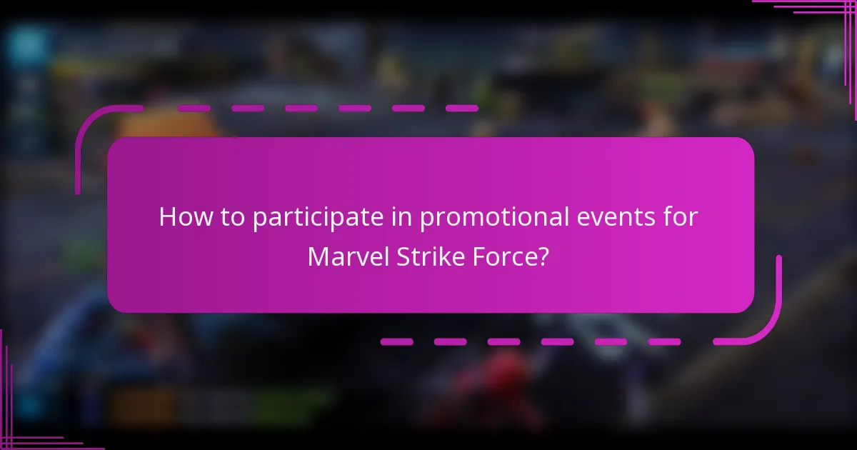 How to participate in promotional events for Marvel Strike Force?