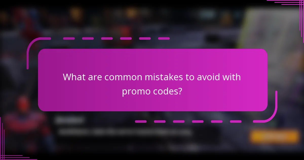 What are common mistakes to avoid with promo codes?