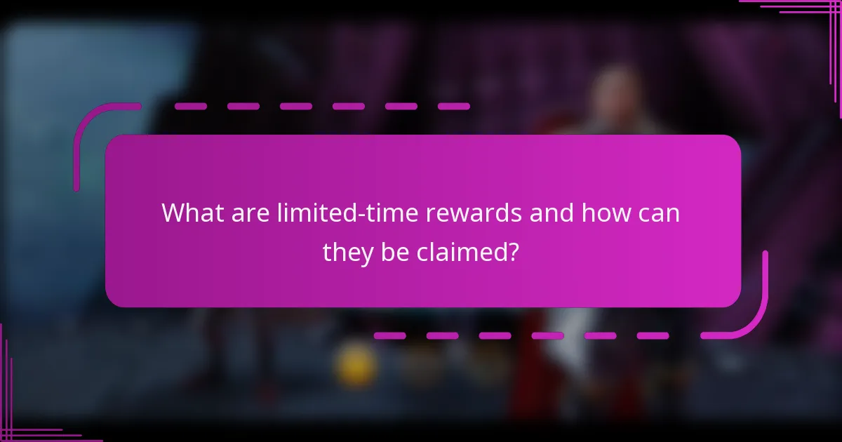 What are limited-time rewards and how can they be claimed?