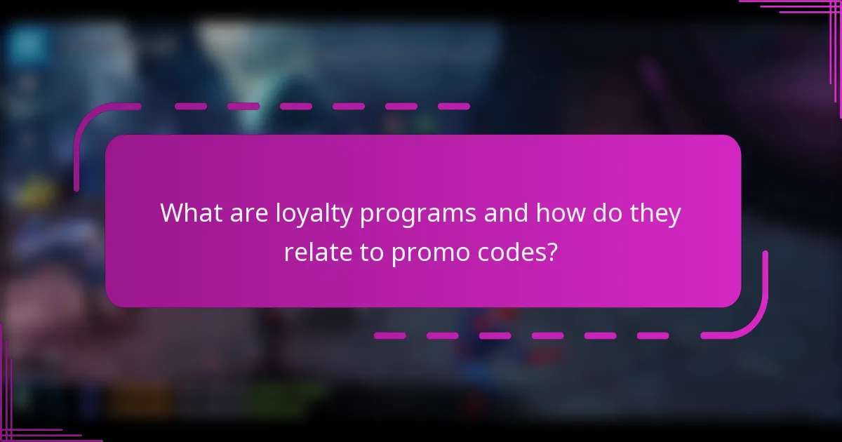 What are loyalty programs and how do they relate to promo codes?