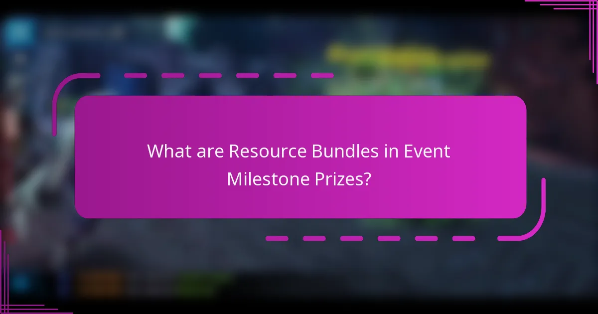 What are Resource Bundles in Event Milestone Prizes?