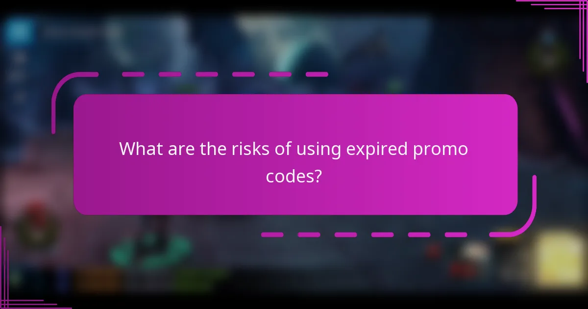 What are the risks of using expired promo codes?