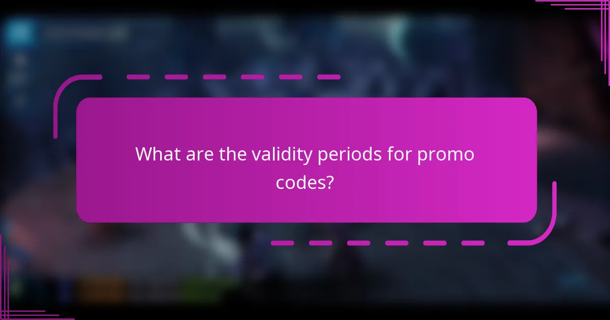 What are the validity periods for promo codes?