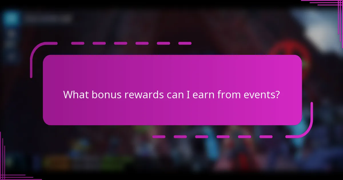 What bonus rewards can I earn from events?