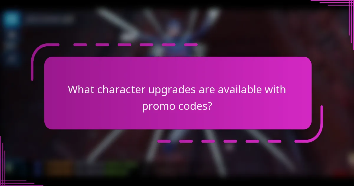 What character upgrades are available with promo codes?
