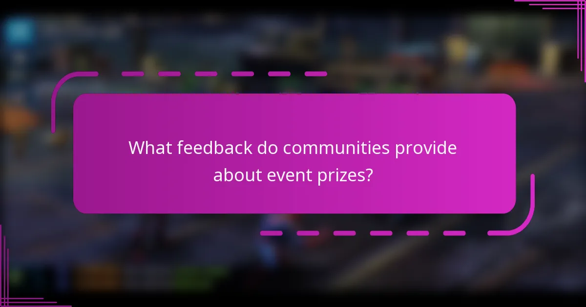 What feedback do communities provide about event prizes?