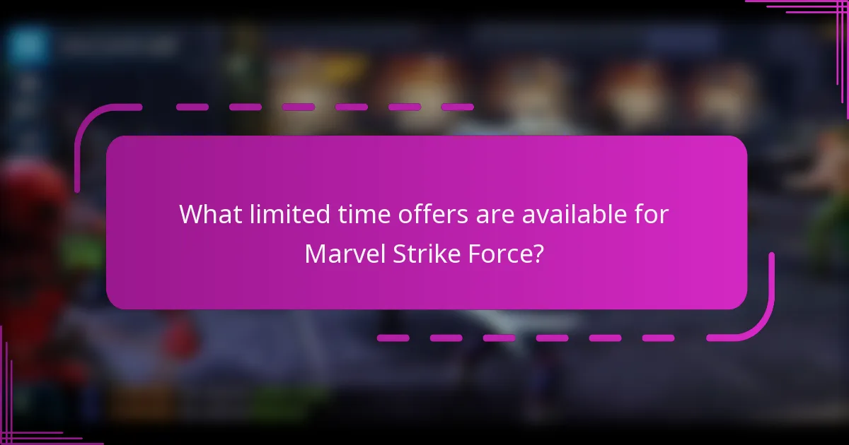 What limited time offers are available for Marvel Strike Force?