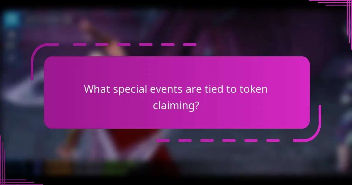 What special events are tied to token claiming?