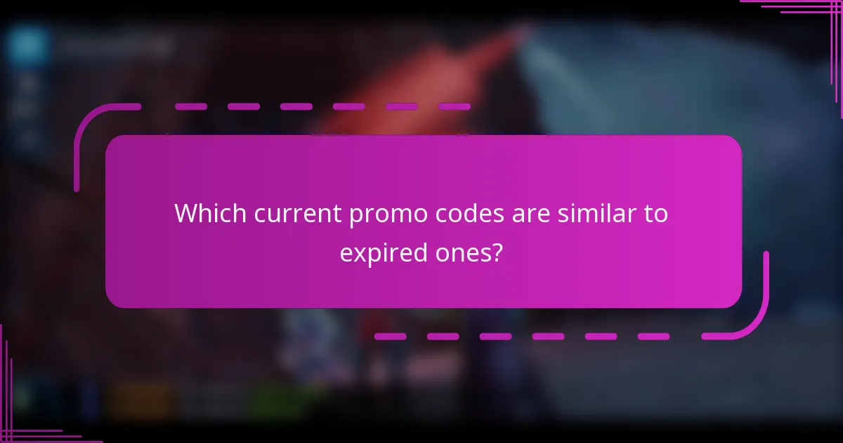 Which current promo codes are similar to expired ones?