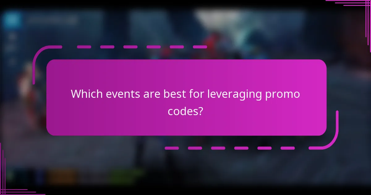 Which events are best for leveraging promo codes?