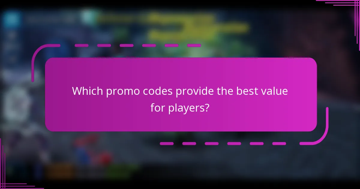 Which promo codes provide the best value for players?