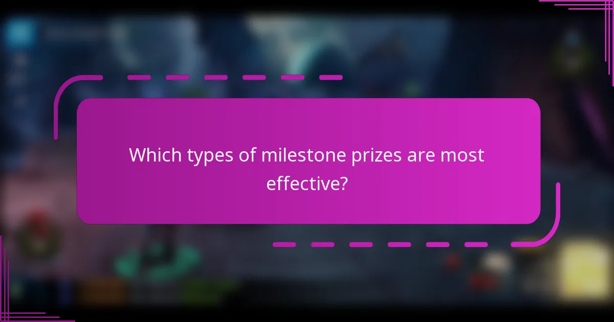 Which types of milestone prizes are most effective?